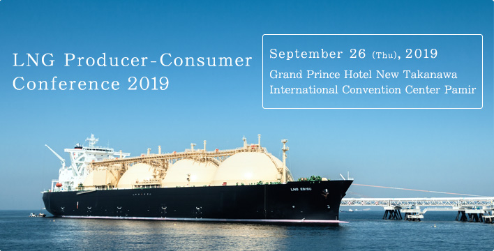 LNG Producer-Consumer Conference 2019 September 26(Thu), 2019 Hotel Nagoya Castle